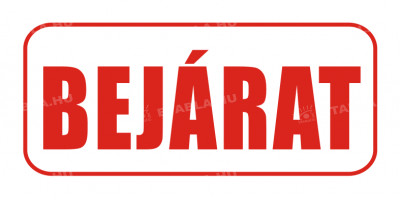 Bejárat tábla Bolt és üzlethelység táblák Etabla.hu