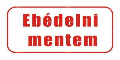 Ebédelni mentem tábla Bolt és üzlethelység táblák Etabla.hu
