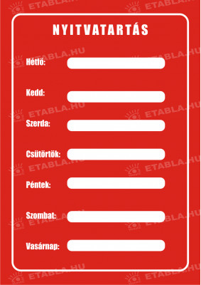 Nyitvatartás tábla Bolt és üzlethelység táblák Etabla.hu