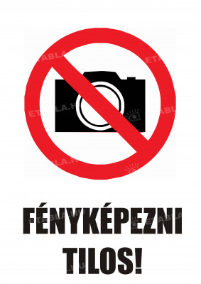 Fényképezni tilos tábla Tiltó táblák Etabla.hu