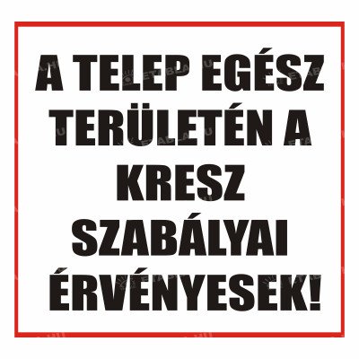 A telep egész területén a kresz szabályai érvényesek tábla