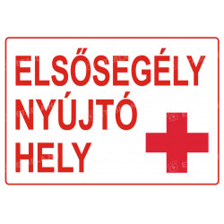 Elsősegély nyújtó hely tábla Elsősegély táblák Tábla 5 mm hPVC Etabla.hu
