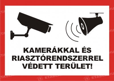 Kamerával és riasztóval őrzött területre figyelmeztető tábla