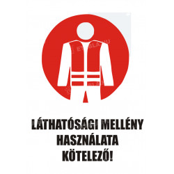Láthatósági mellény használata kötelező tábla Figyelmeztető táblák Etabla.hu
