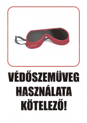 Védőszemüveg használat kötelező tábla