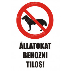 Állatokat behozni tilos felirattal. Állatos táblák Etabla.hu