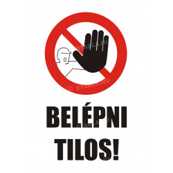 Belépni tilos tábla