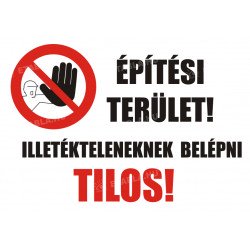 Építési terület -belépni tilos tábla