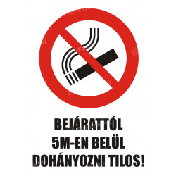 Dohányozni tilos tábla - 5 méter Tiltó táblák Etabla.hu