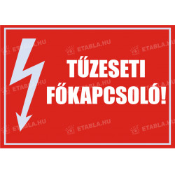 Tűzeseti főkapcsoló tábla Tűzvédelmi táblák Etabla.hu