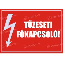 Tűzeseti főkapcsoló tábla Tűzvédelmi táblák Etabla.hu