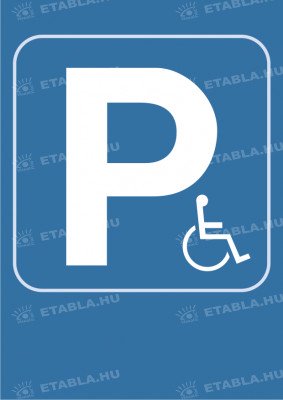 Mozgássérült parkoló tábla