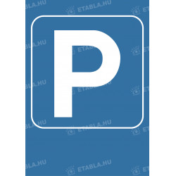 Parkoló tábla Egyéb táblák Etabla.hu