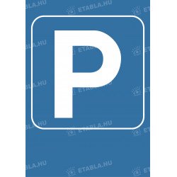 Parkoló tábla Egyéb táblák Etabla.hu