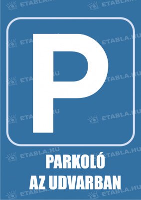 Parkoló az udvarban tábla