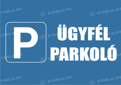 Ügyfél parkoló tábla