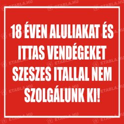 Szeszes itallal nem szolgálunk ki tábla Egyéb táblák Etabla.hu