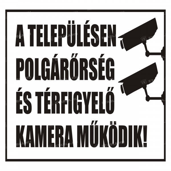 A településen polgárőrség és térfigyelő kamera működik feliratú tábla