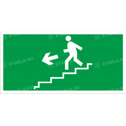 Menekülési útvonal balra le a lépcsőn Menekülési útvonal táblák Etabla.hu