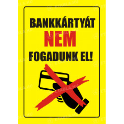 Bankkártyát nem fogadunk el tábla Bolt és üzlethelység táblák Etabla.hu