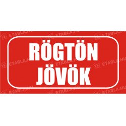 Rögtön jövök tábla -ÖNTAPADÓS MATRICA