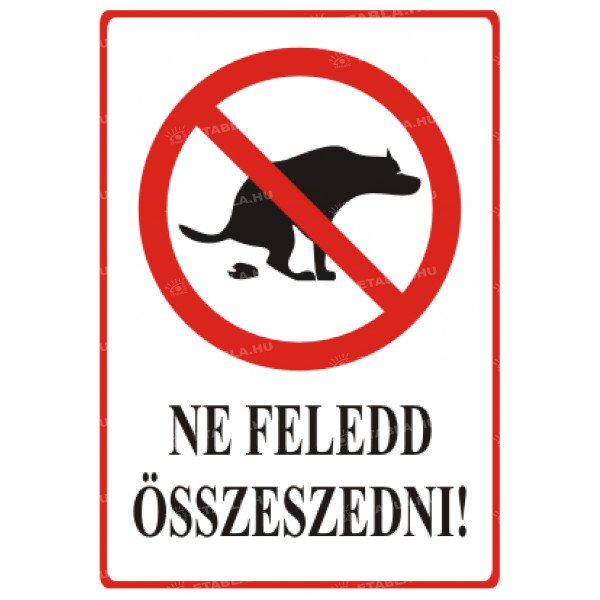 Ne  feledd összeszedni feliratú tábla