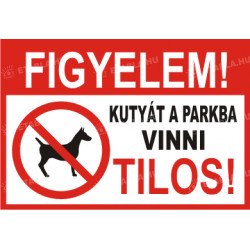 Kutyát a parkba vinni tilos feliratú tábla Állatos táblák Etabla.hu