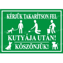 Kérjük takarítson fel kutyája után tábla Állatos táblák Etabla.hu