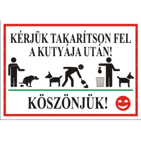 Kérjük takarítson fel kutyája után tábla