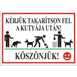 Kérjük takarítson fel kutyája után tábla Állatos táblák Etabla.hu
