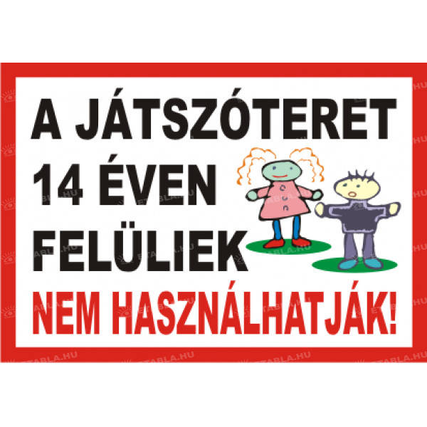 A játszóteret 14 éven felüliek nem használhatják tábla