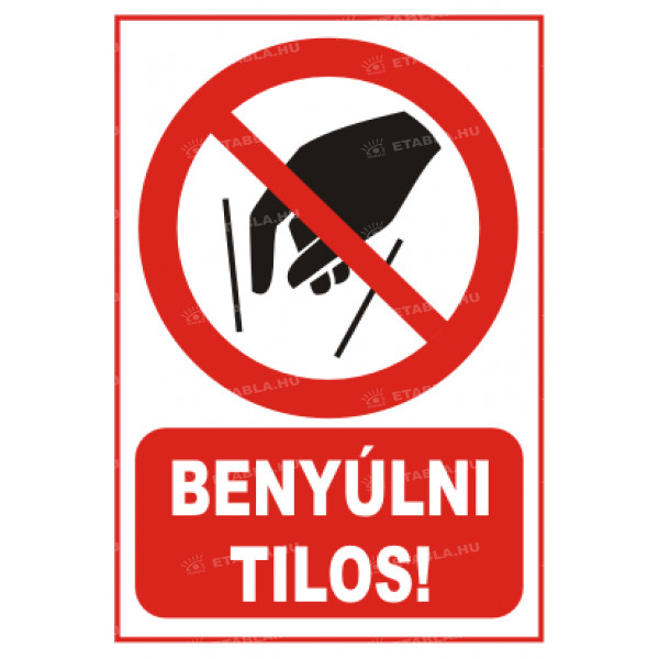 Benyúlni tilos tábla