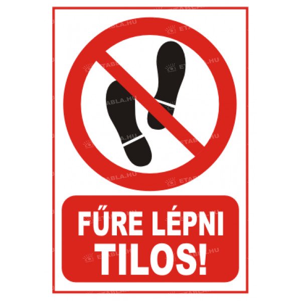 Fűre lépni tilos feliratú tábla