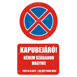 Kapubejáró - Kérem szabadon hagyni - This is a gate - do not park here Állatos táblák Etabla.hu