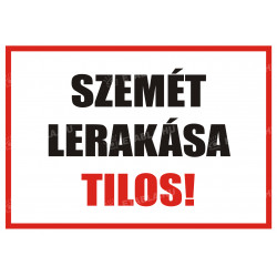Szemét lerakása tilos tábla Állatos táblák Etabla.hu