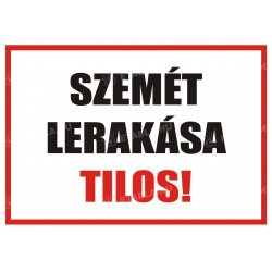 Szemét lerakása tilos tábla Állatos táblák Etabla.hu