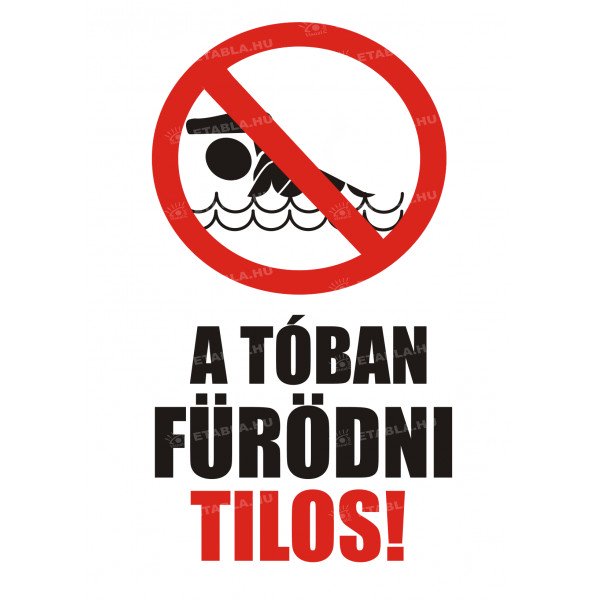 A tóban fürödni tilos tábla
