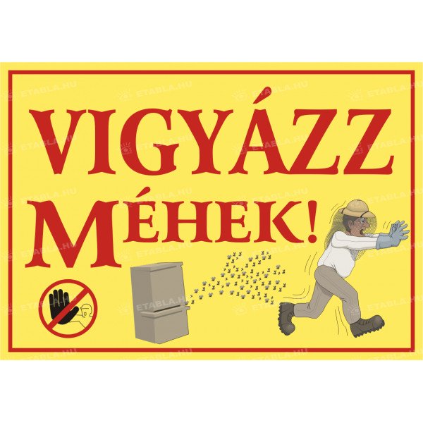 Vigyázz méhek feliratú tábla