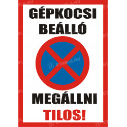 Gépkocsi beálló - Megállni tilos tábla Állatos táblák Etabla.hu
