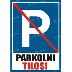 Parkolni Tilos tábla! Állatos táblák Etabla.hu